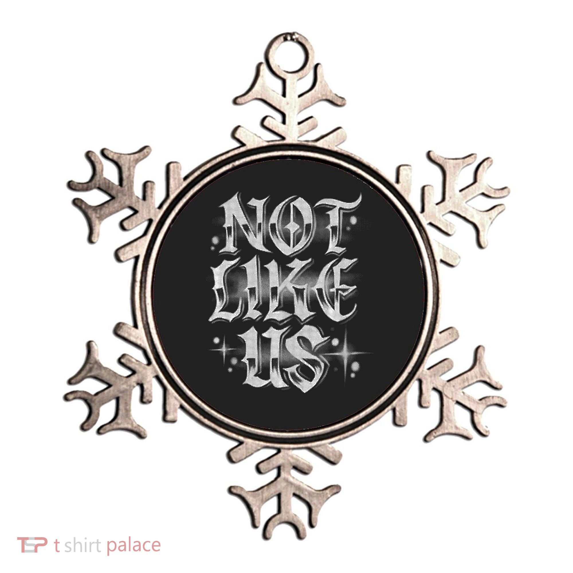 Not. Like. Us. Ornament