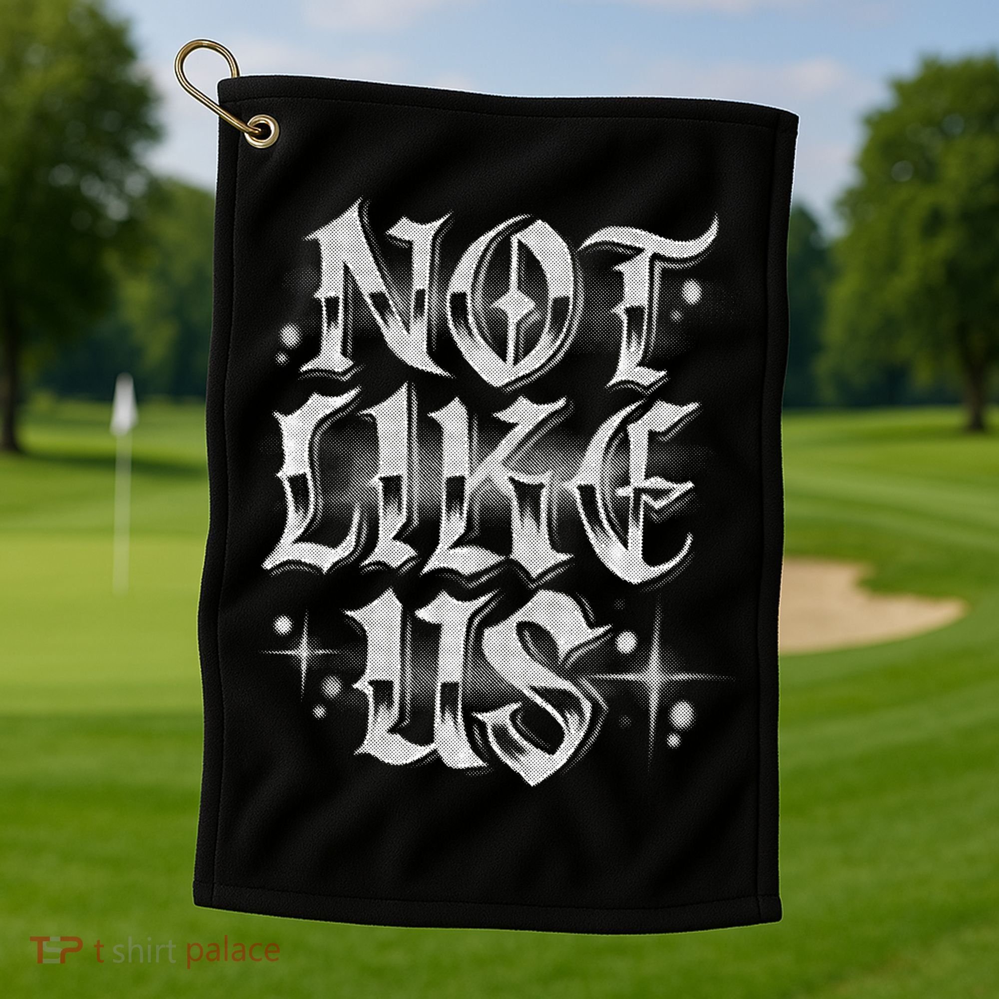 Not. Like. Us. Golf Towel