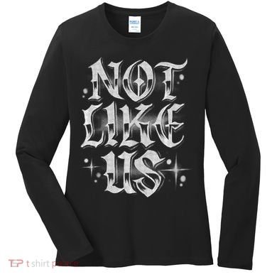 Not. Like. Us. Women's Long Sleeve Shirt