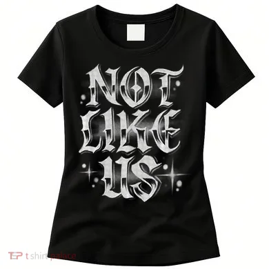Not. Like. Us. Women's T-Shirt