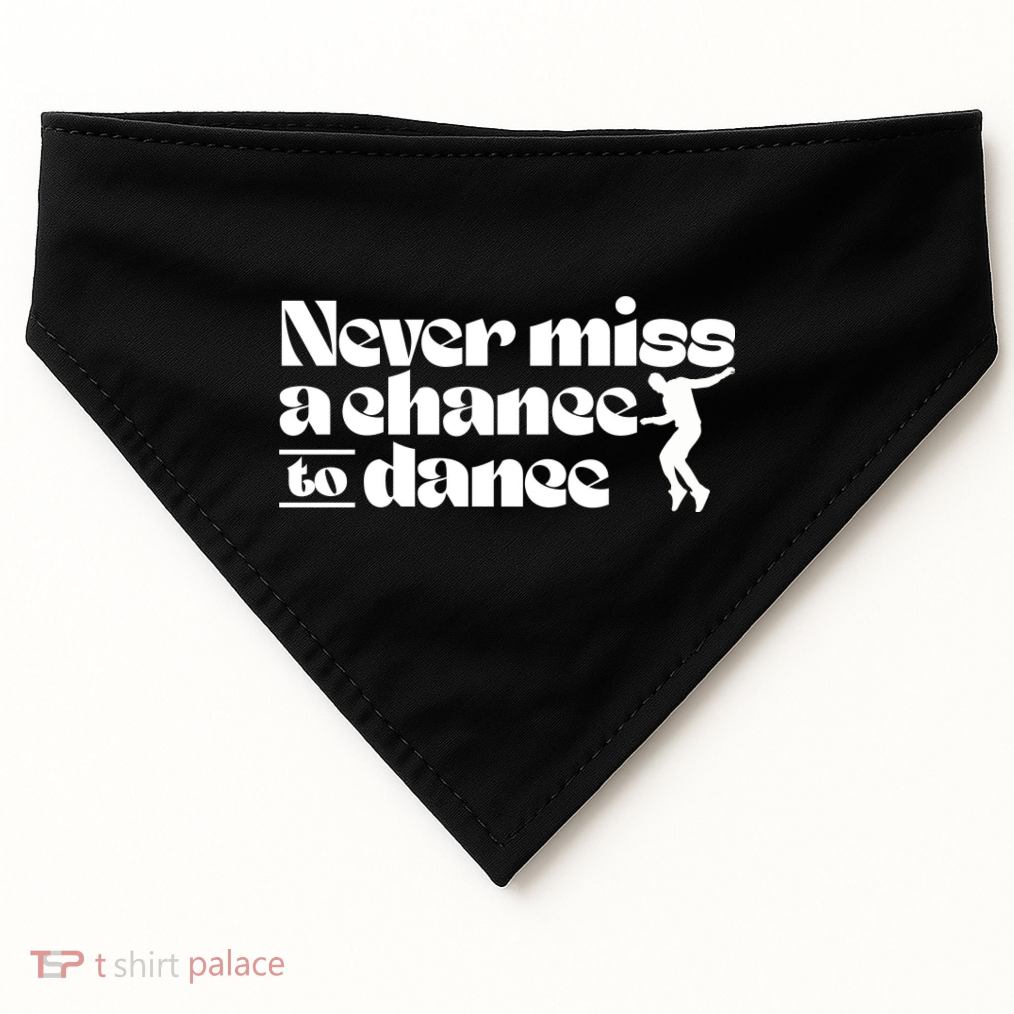 Never Miss A Chance To Dance USA-Made Doggie Bandana