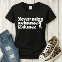 Never Miss A Chance To Dance Women's T-Shirt thumb 3
