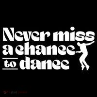 Never Miss A Chance To Dance Women's T-Shirt thumb 6