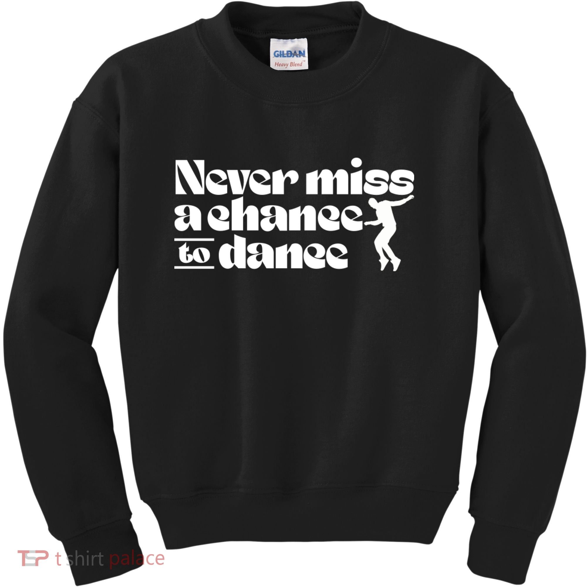 Never Miss A Chance To Dance Kids Sweatshirt