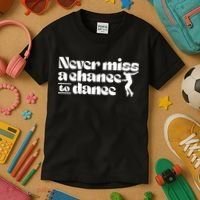 Never Miss A Chance To Dance Kids T-Shirt thumb 3