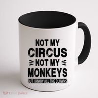 Not My Circus. Not My Monkeys. But I Know All The Clowns Coffee Mug thumb 1