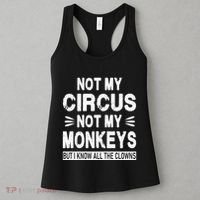 Not My Circus. Not My Monkeys. But I Know All The Clowns Women's Tank Top thumb 3
