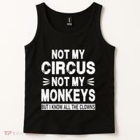 Not My Circus. Not My Monkeys. But I Know All The Clowns Tank Top thumb 2
