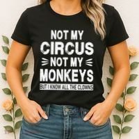 Not My Circus. Not My Monkeys. But I Know All The Clowns Women's T-Shirt thumb 2