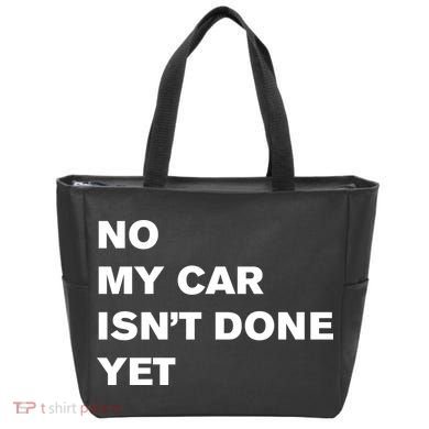 No My Car Isn’t Done Yet Funny Tote Bag