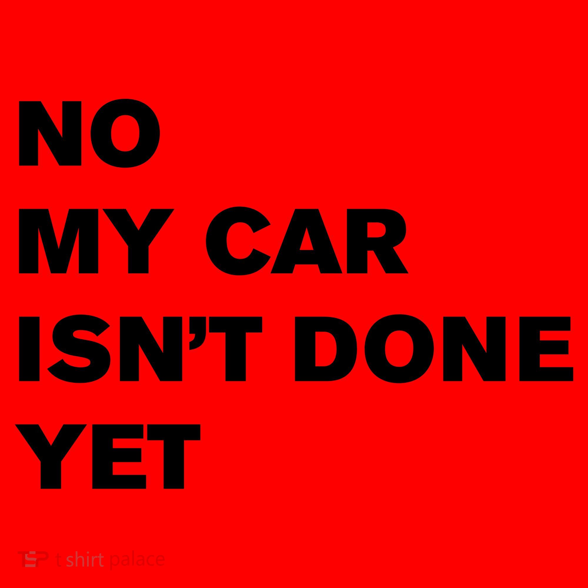 No My Car Isn’t Done Yet Funny Santa Hat
