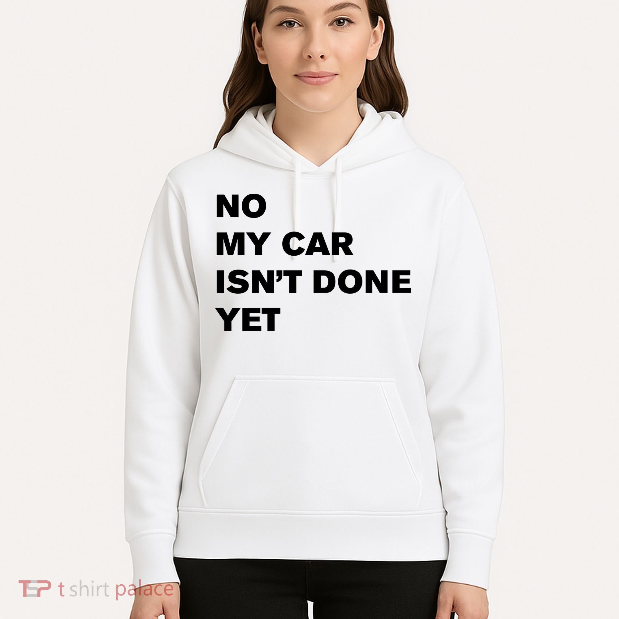 No My Car Isn’t Done Yet Funny Hoodie