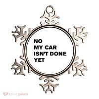 No My Car Isn’t Done Yet Funny Ornament thumb 0