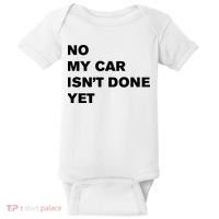 No My Car Isn’t Done Yet Funny Baby Bodysuit thumb 0