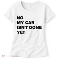 No My Car Isn’t Done Yet Funny Women's T-Shirt thumb 0