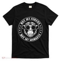 Not My Circus Monkeys Funny Monkey Animal Lover Graphic T-Shirt thumb 0