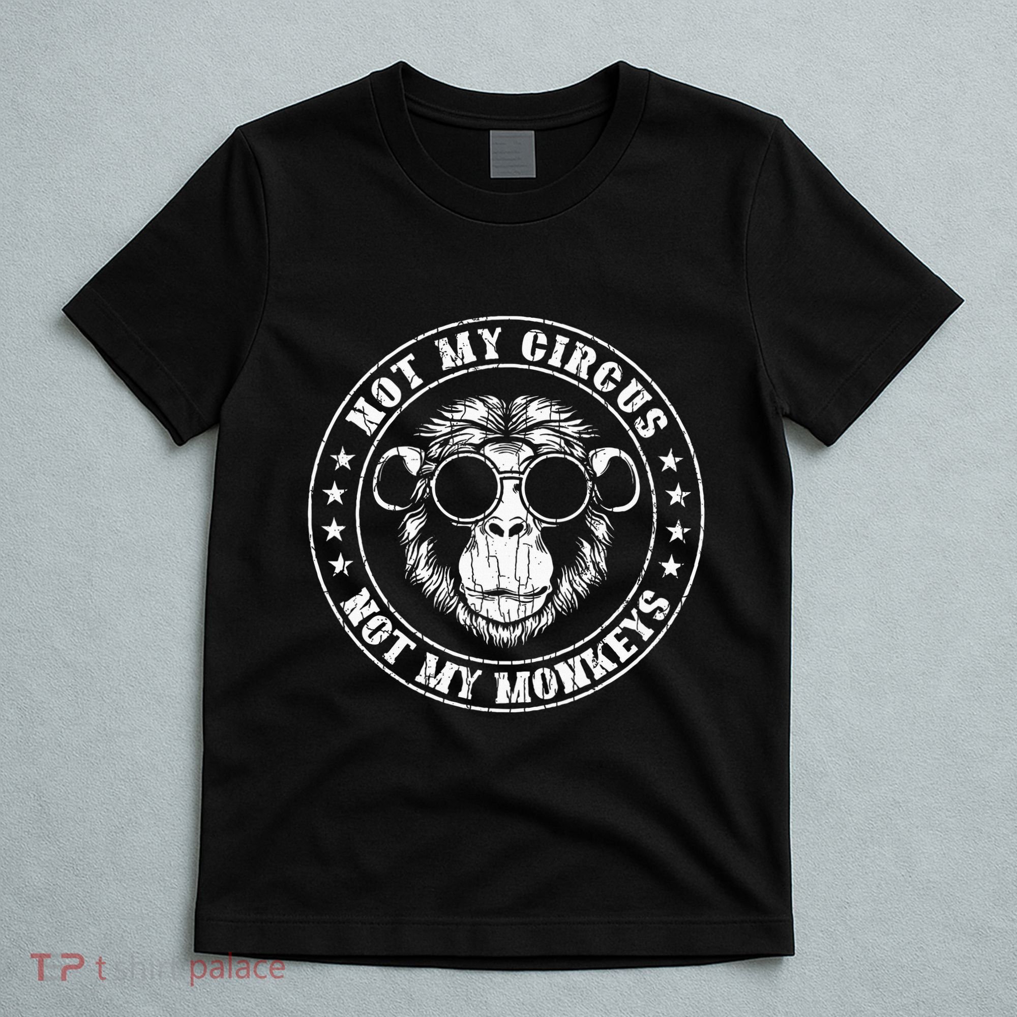 Not My Circus Monkeys Funny Monkey Animal Lover Graphic T-Shirt