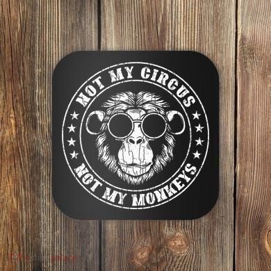 Not My Circus Monkeys Funny Monkey Animal Lover Graphic Coaster