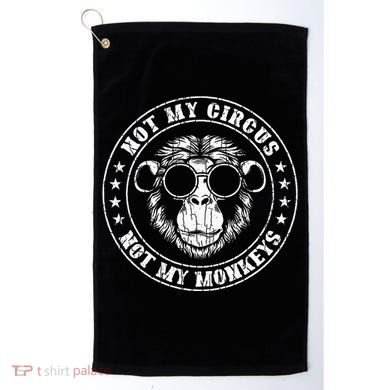 Not My Circus Monkeys Funny Monkey Animal Lover Graphic Golf Towel
