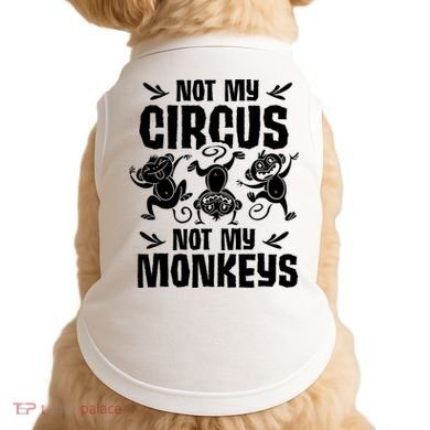 Not My Circus Not My Monkeys Saying Animal Lover Monkey Doggie Tank