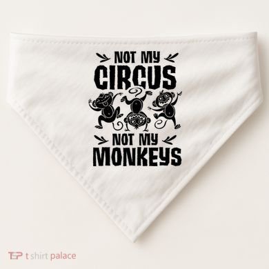 Not My Circus Not My Monkeys Saying Animal Lover Monkey USA-Made Doggie Bandana