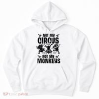 Not My Circus Not My Monkeys Saying Animal Lover Monkey Hoodie thumb 0