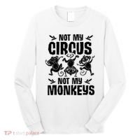 Not My Circus Not My Monkeys Saying Animal Lover Monkey Long Sleeve Shirt thumb 0