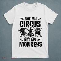 Not My Circus Not My Monkeys Saying Animal Lover Monkey T-Shirt thumb 5
