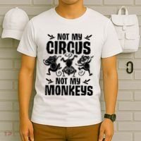 Not My Circus Not My Monkeys Saying Animal Lover Monkey T-Shirt thumb 6