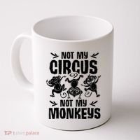 Not My Circus Not My Monkeys Saying Animal Lover Monkey Coffee Mug thumb 0