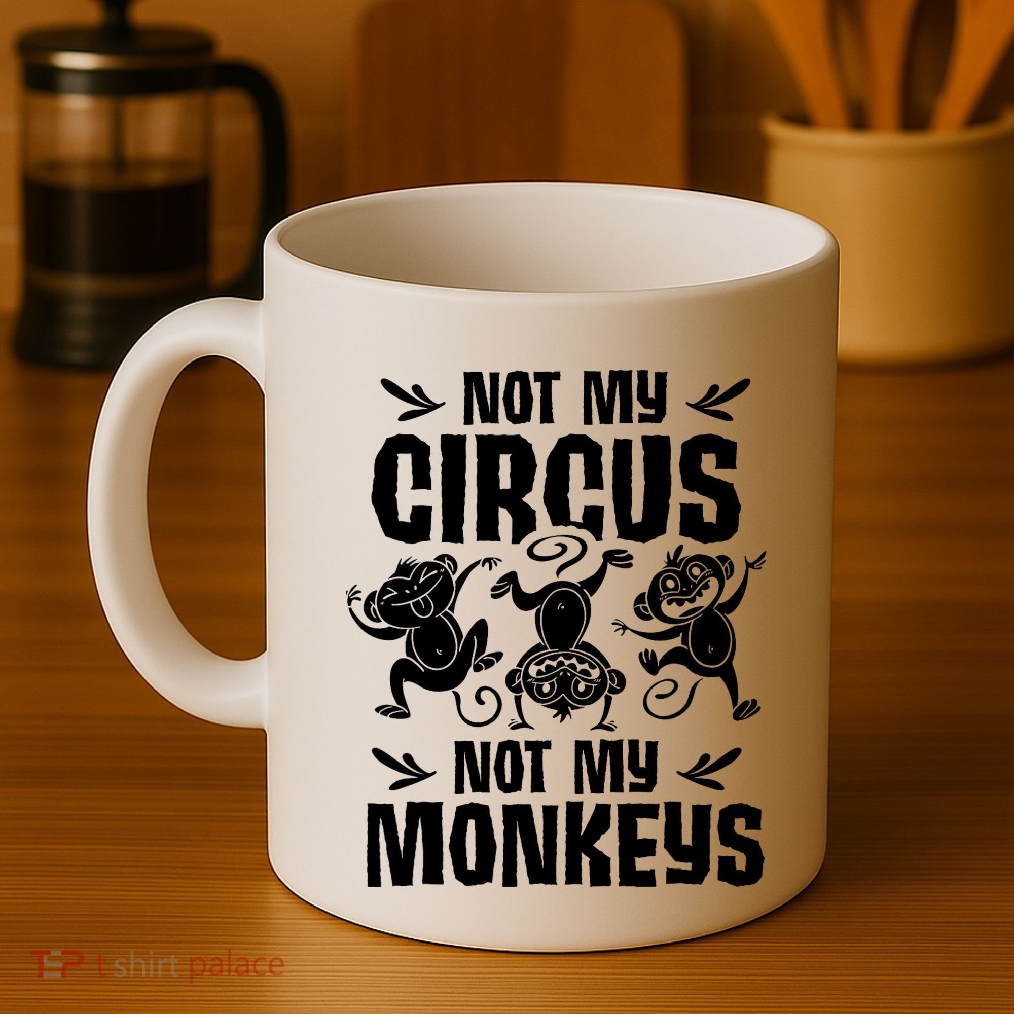 Not My Circus Not My Monkeys Saying Animal Lover Monkey Coffee Mug