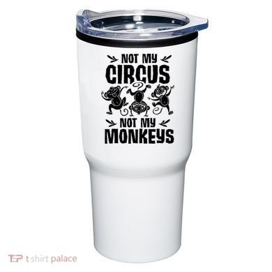Not My Circus Not My Monkeys Saying Animal Lover Monkey Tumbler
