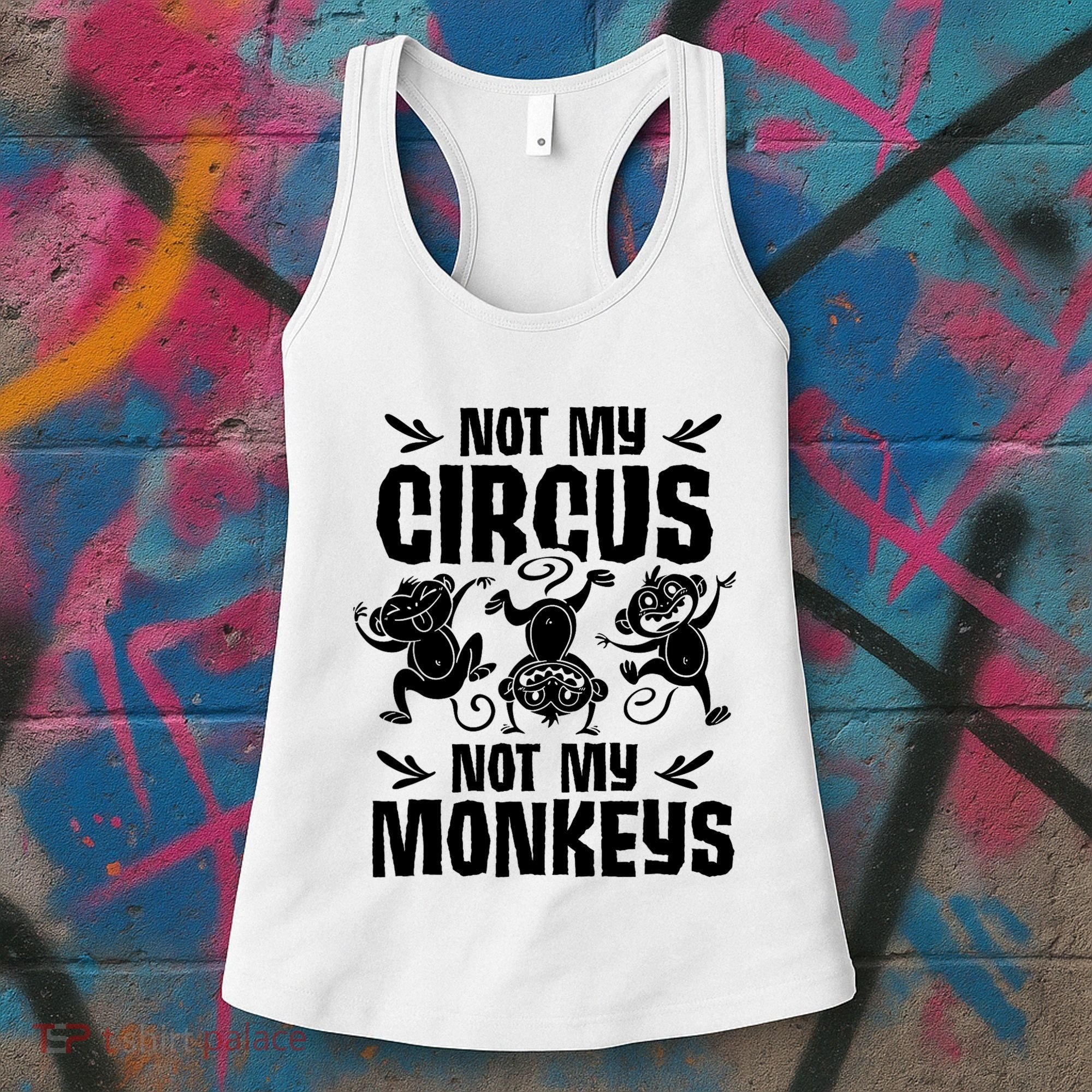 Not My Circus Not My Monkeys Saying Animal Lover Monkey Women's Tank Top