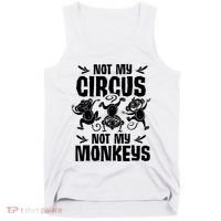Not My Circus Not My Monkeys Saying Animal Lover Monkey Tank Top thumb 0