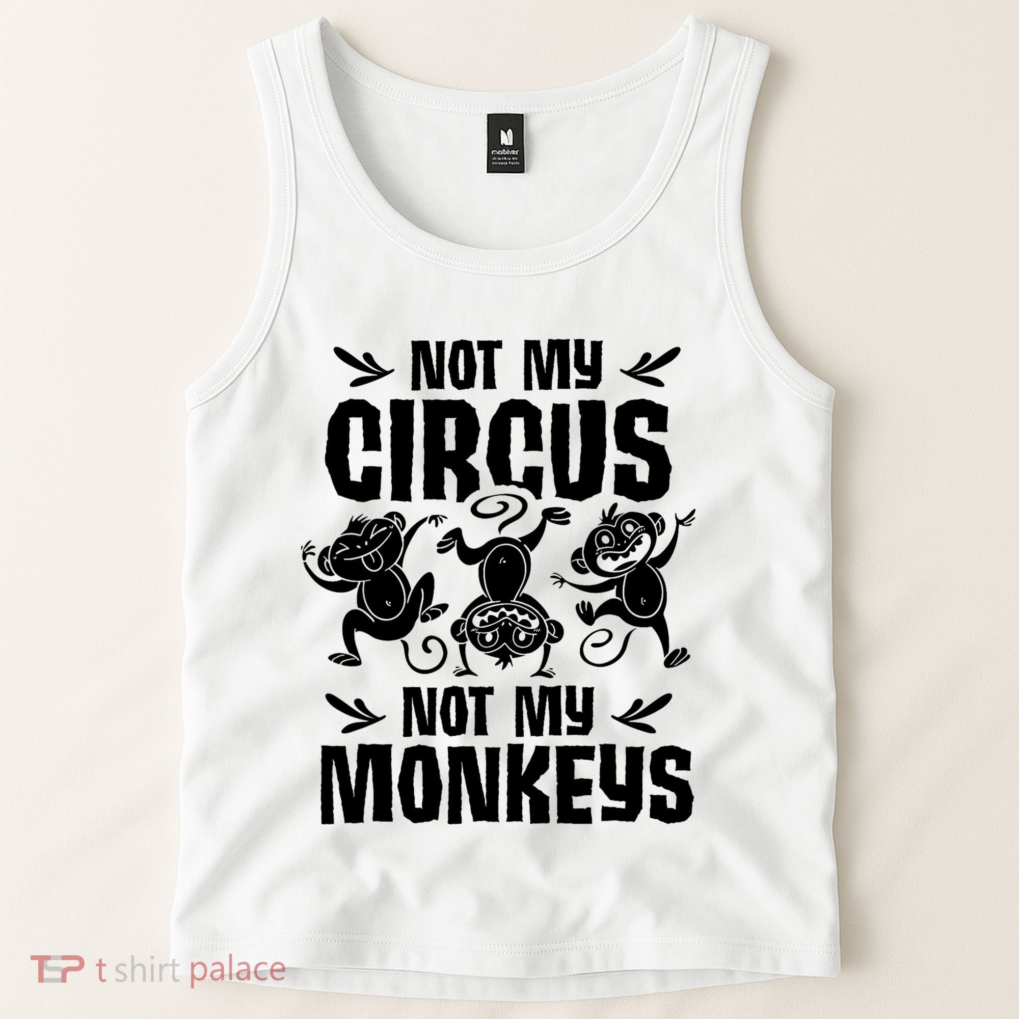 Not My Circus Not My Monkeys Saying Animal Lover Monkey Tank Top