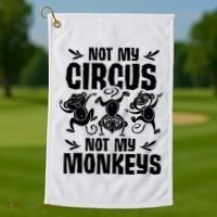 Not My Circus Not My Monkeys Saying Animal Lover Monkey Golf Towel thumb 1
