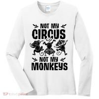 Not My Circus Not My Monkeys Saying Animal Lover Monkey Women's Long Sleeve Shirt thumb 0