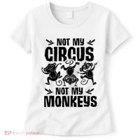 Not My Circus Not My Monkeys Saying Animal Lover Monkey Women's T-Shirt thumb 0