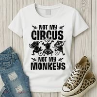 Not My Circus Not My Monkeys Saying Animal Lover Monkey Women's T-Shirt thumb 3