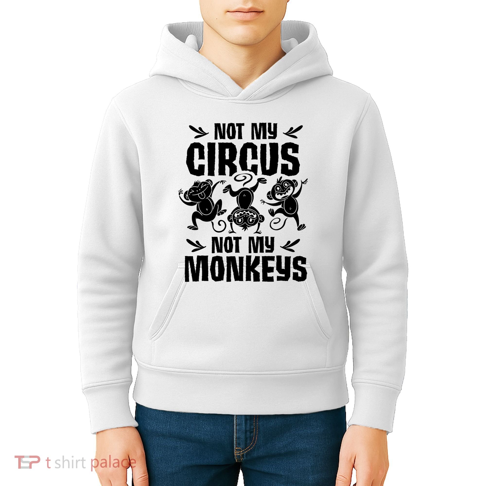 Not My Circus Not My Monkeys Saying Animal Lover Monkey Kids Hoodie