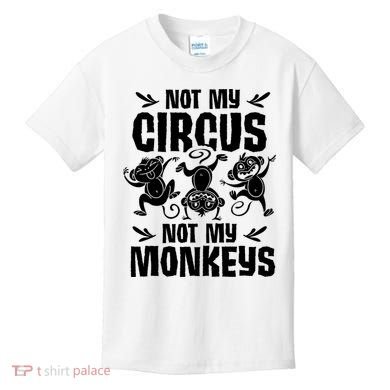 Not My Circus Not My Monkeys Saying Animal Lover Monkey Kids T-Shirt