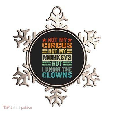 Not My Circus Not My Monkeys But I Know The Clowns Ornament