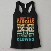 Not My Circus Not My Monkeys But I Know The Clowns Women's Tank Top thumb 3