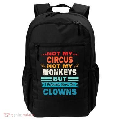 Not My Circus Not My Monkeys But I Definitely Know The Clown Backpack