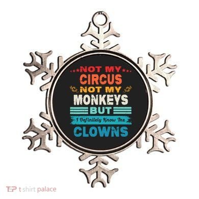 Not My Circus Not My Monkeys But I Definitely Know The Clown Ornament