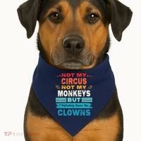 Not My Circus Not My Monkeys But I Definitely Know The Clown USA-Made Doggie Bandana thumb 1