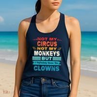 Not My Circus Not My Monkeys But I Definitely Know The Clown Women's Tank Top thumb 2