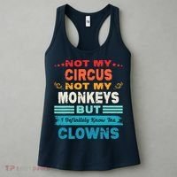 Not My Circus Not My Monkeys But I Definitely Know The Clown Women's Tank Top thumb 3