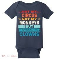 Not My Circus Not My Monkeys But I Definitely Know The Clown Baby Bodysuit thumb 0