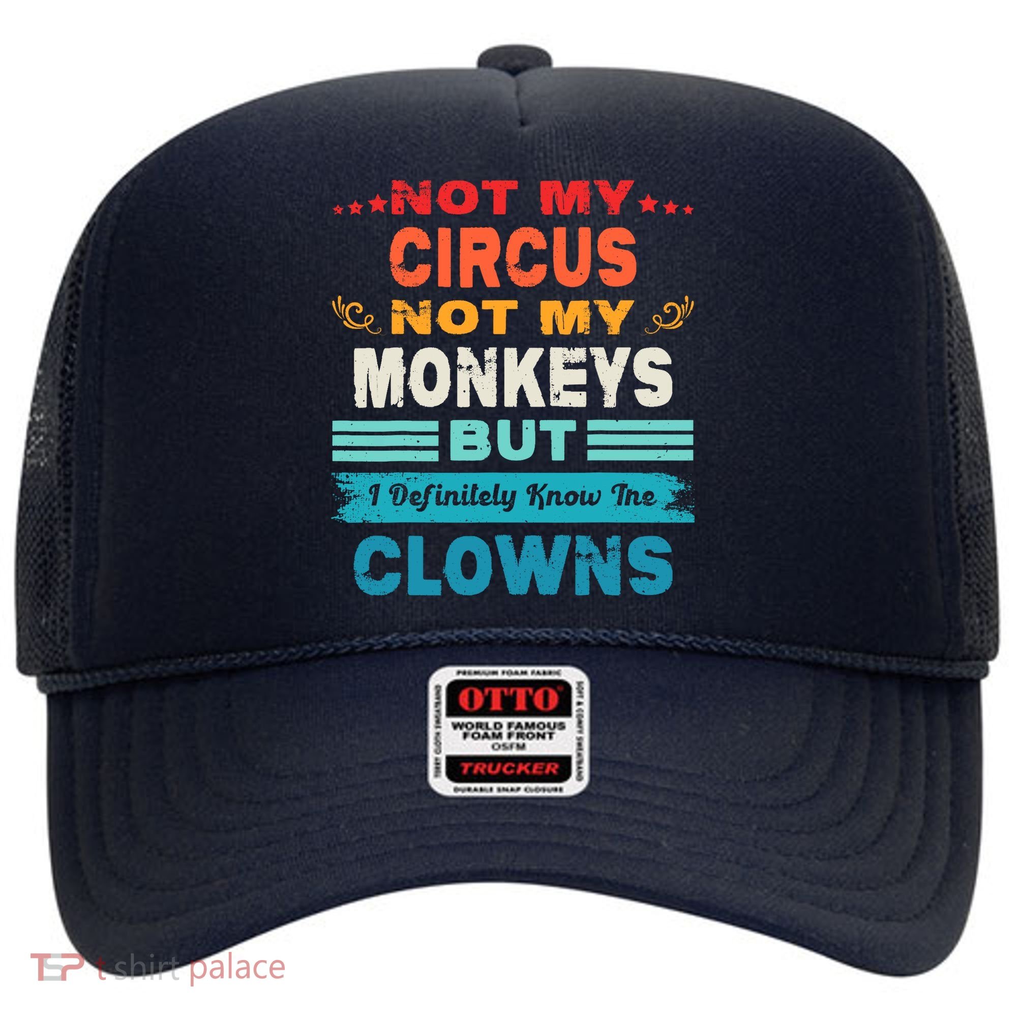 Not My Circus Not My Monkeys But I Definitely Know The Clown Hat